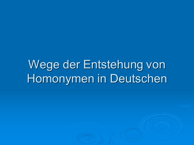 Wege der Entstehung von Homonymen in Deutschen